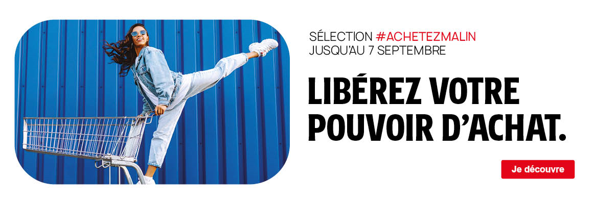 Sélection #Achetezmalin jusqu'au 7 septembre : Libérez votre pouvoir d'achat