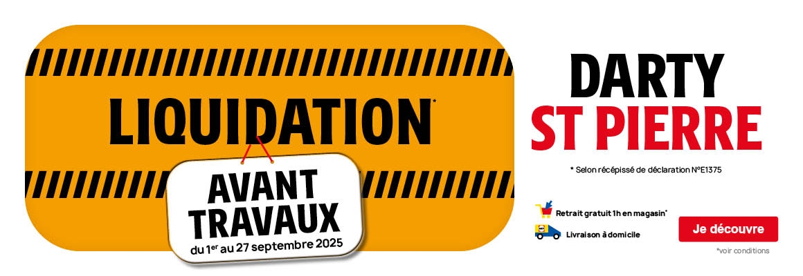 Liquidation avant travaux du 1er au 27 septembre 2025. Darty Saint-Pierre